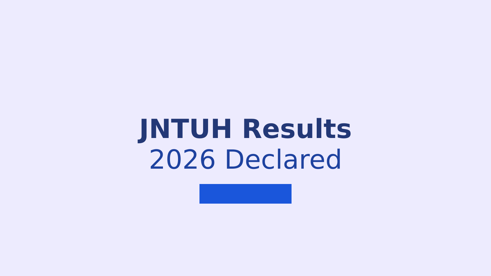 JNTUH Result 2026 Declared: How to Check Your BTech, MBA, MTech Scores Online