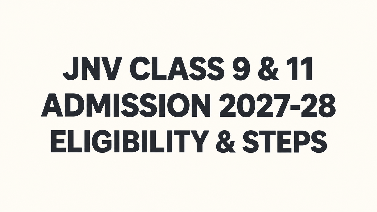 JNV Class 9 & 11 Admission 2027-28: Apply by October 15, Eligibility & Steps