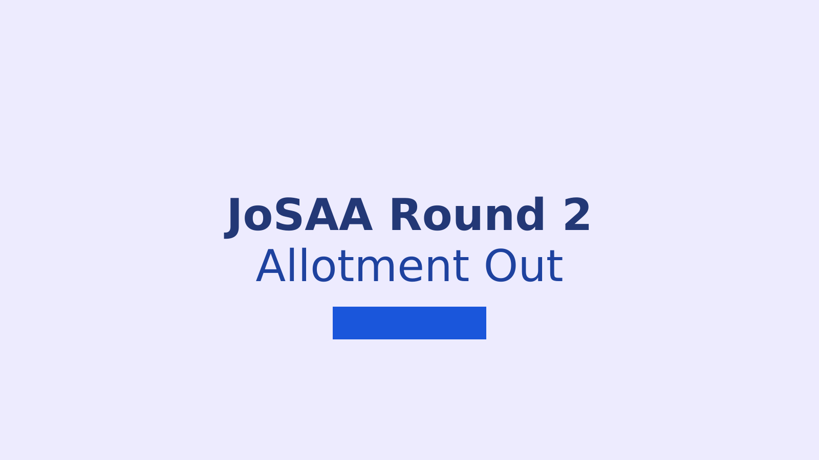 JoSAA 2026 Round 2 Allotment Result and Cutoff: How to Check Seat Allocation for IIT, NIT, IIIT