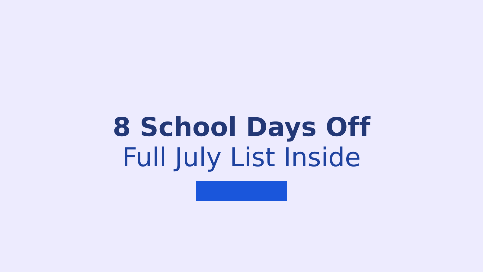 July 2026 School Holiday List: 8 Days Off This Month