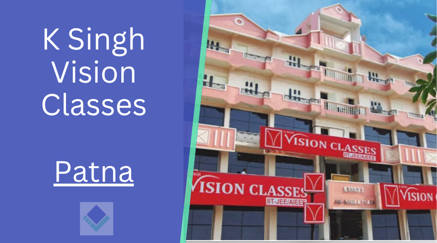 K Singh Vision Classes Patna