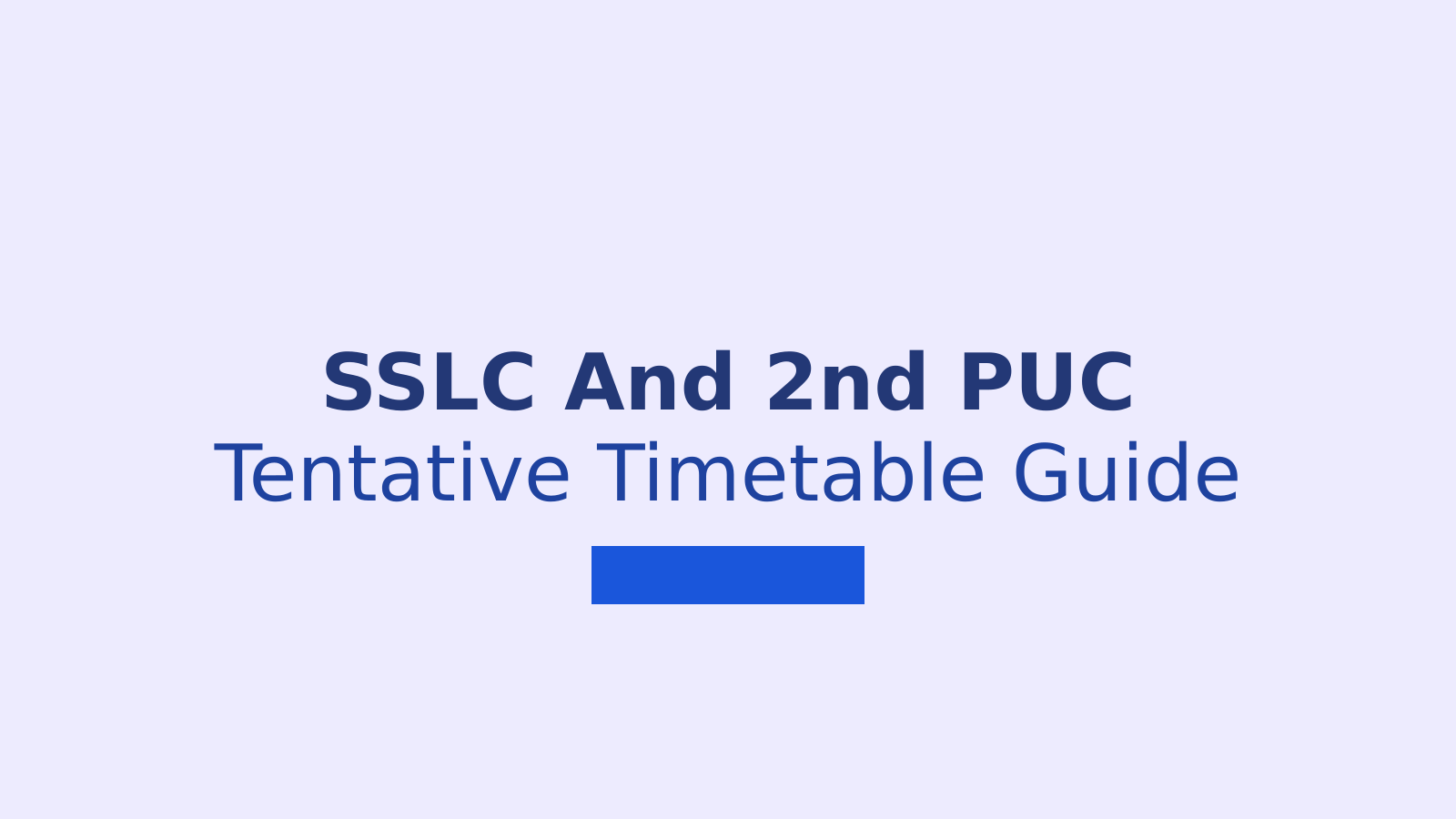 Karnataka SSLC and 2nd PUC Tentative Exam Timetable Guide