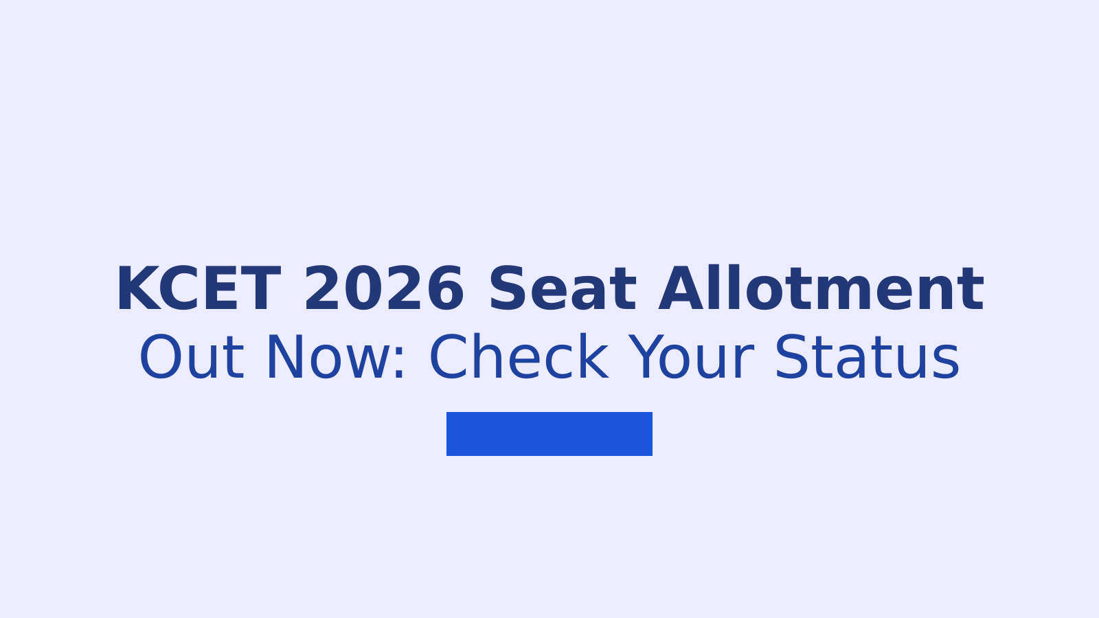 KCET 2026 Round 1 Seat Allotment Result: What Students Need To Know