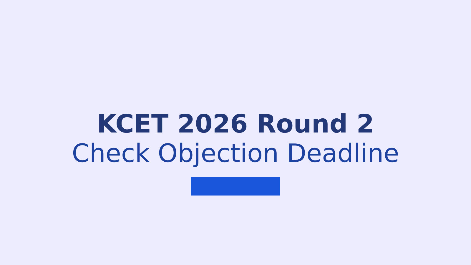 KCET 2026 Round 2 Provisional Allotment: Objection Deadline and Next Steps
