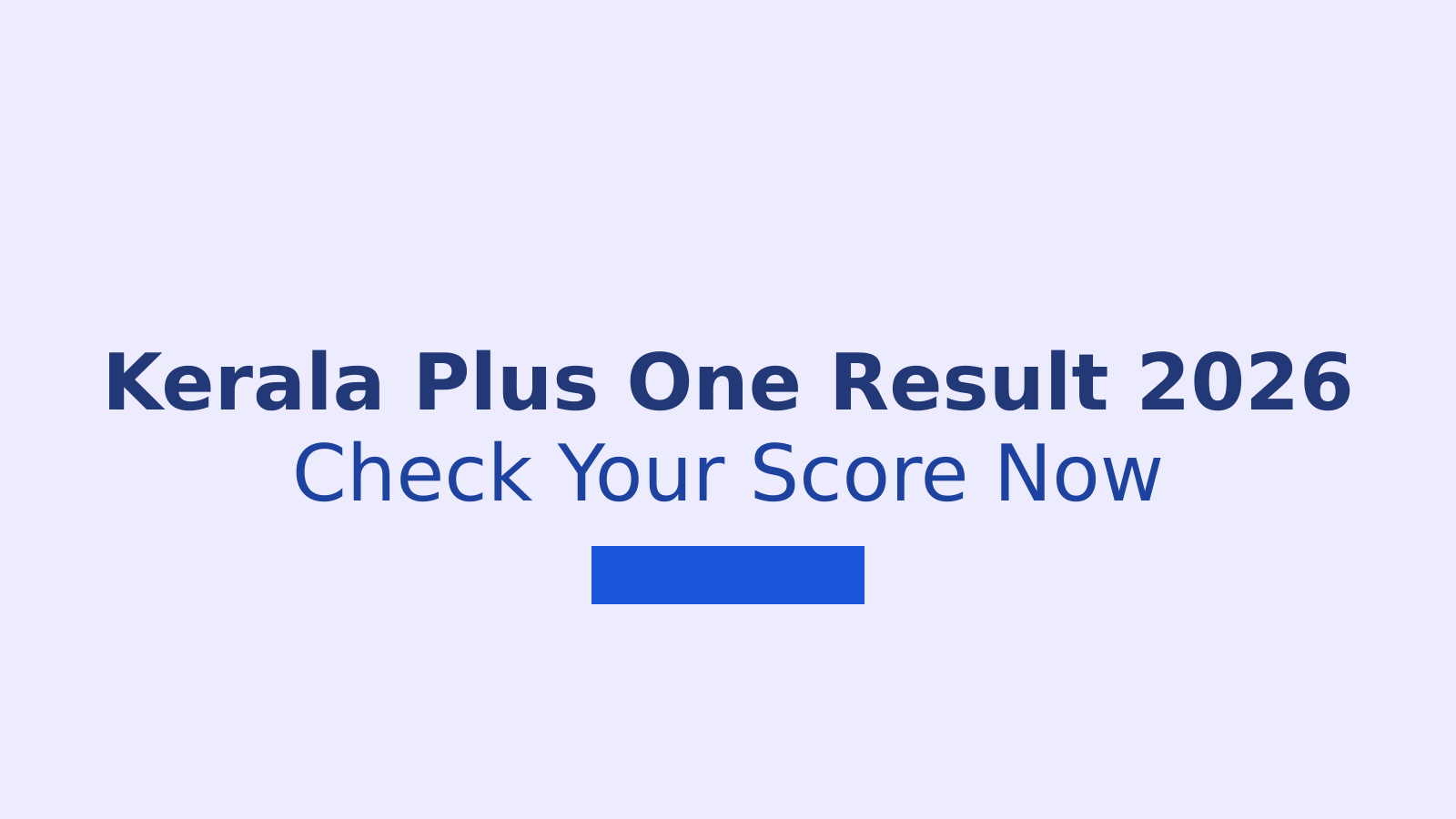 Kerala Plus One Result 2026: Steps to Check DHSE VHSE Scores