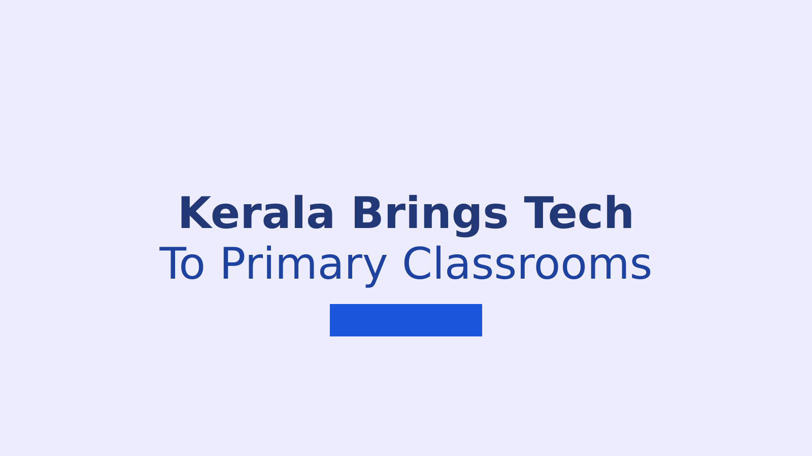 Kerala's Digital Square Brings Tech Learning To Primary Schools
