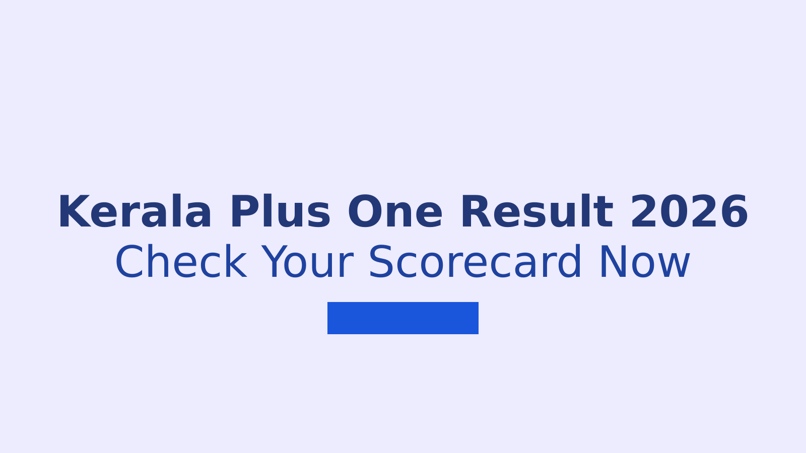 Kerala Plus One Result 2026: Complete Guide to Check Your Scorecard