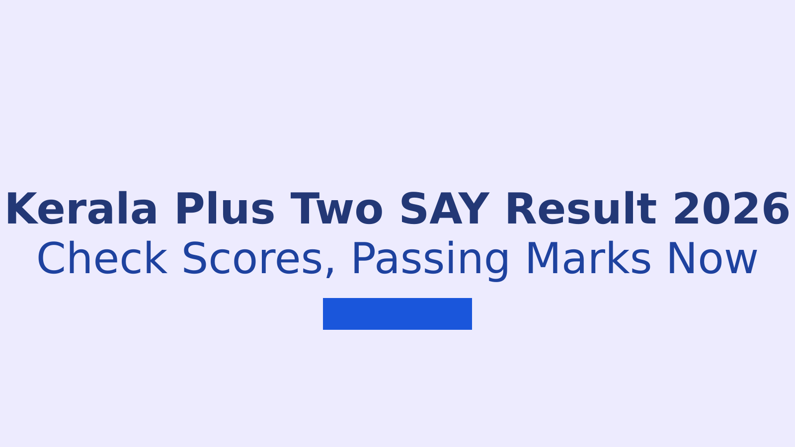 Kerala Plus Two SAY Result 2026: Complete Guide to Check Your Score