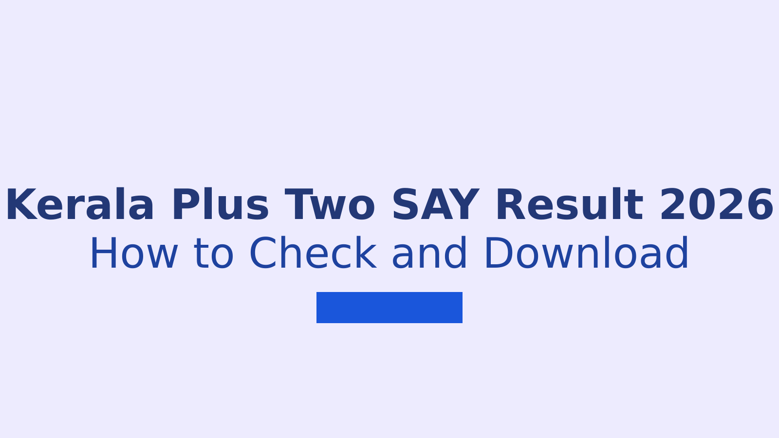 Kerala Plus Two SAY Result 2026: Complete Guide to Check and Download
