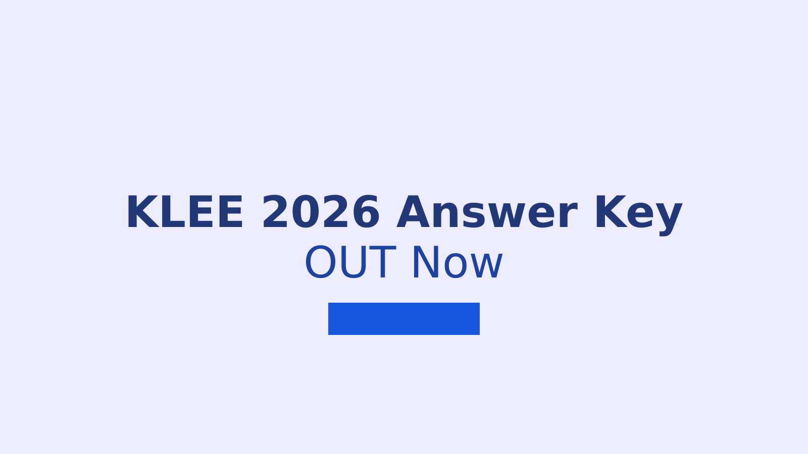 KLEE 2026 Answer Key Released: Download Steps and Objection Process