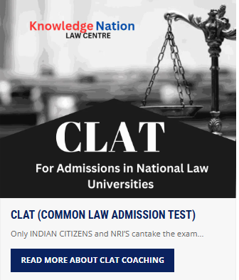 CLAT (COMMON LAW ADMISSION TEST) - offered by Knowledge Nation Law Centre Delhi 