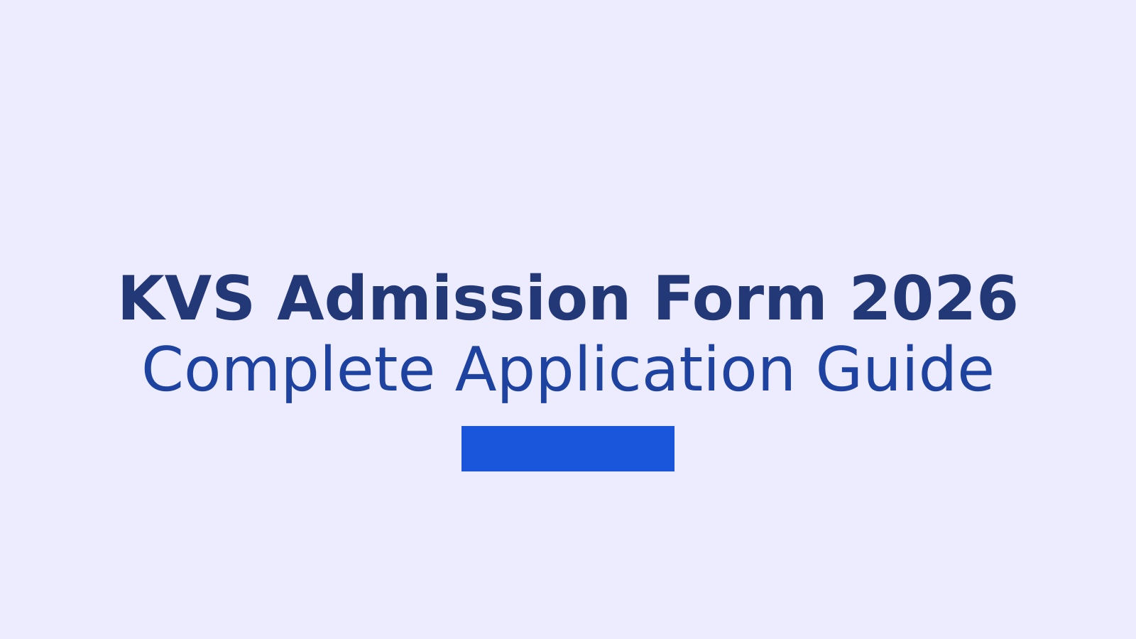 KVS Admission Form 2026: Online Application Process, Guidelines, and Required Documents