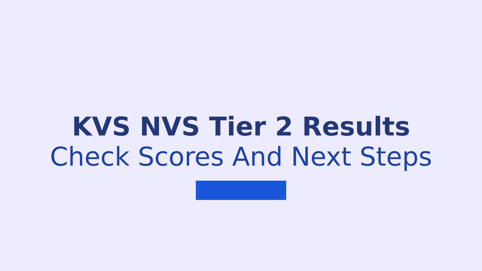 KVS NVS Tier 2 Results 2026: How to Check Scores and Next Steps