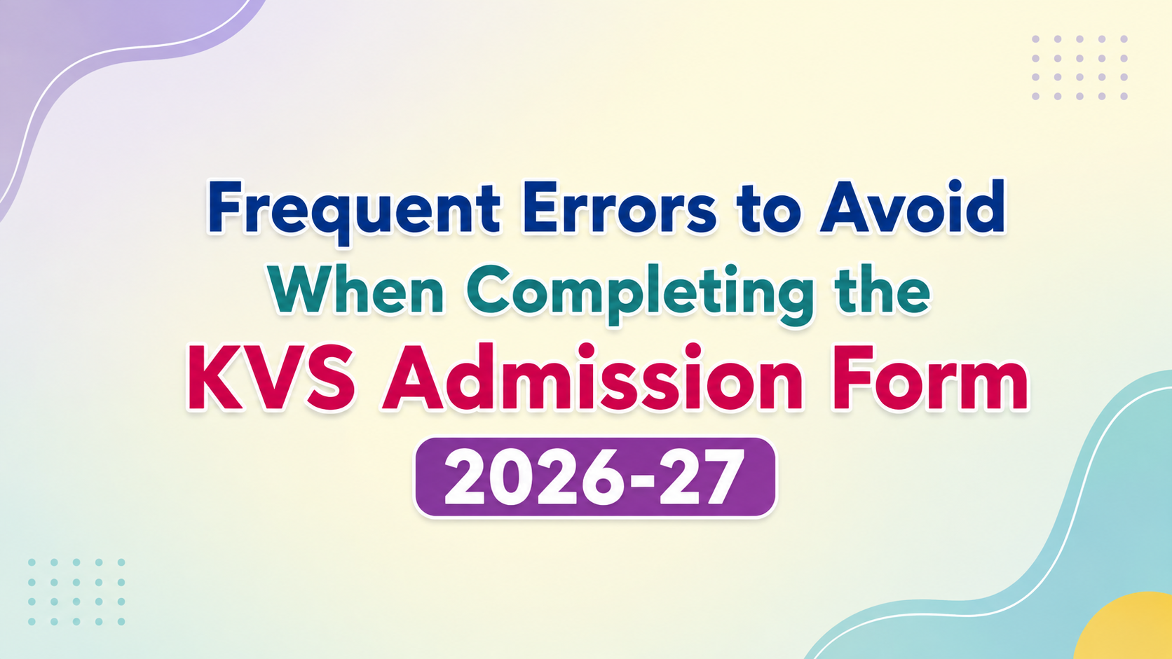 Common Mistakes to Avoid While Filling the KVS Admission Form 2026-27