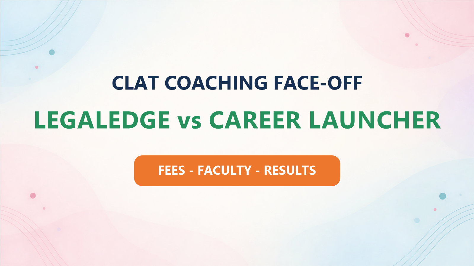 LegalEdge vs Career Launcher: CLAT 2027 Comparison