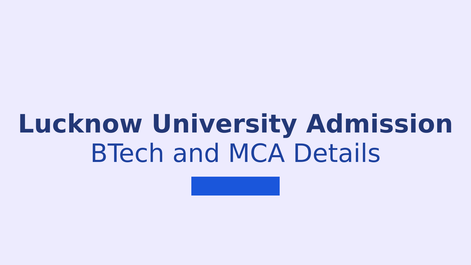 Lucknow University Direct Admission 2026 for BTech and MCA Courses