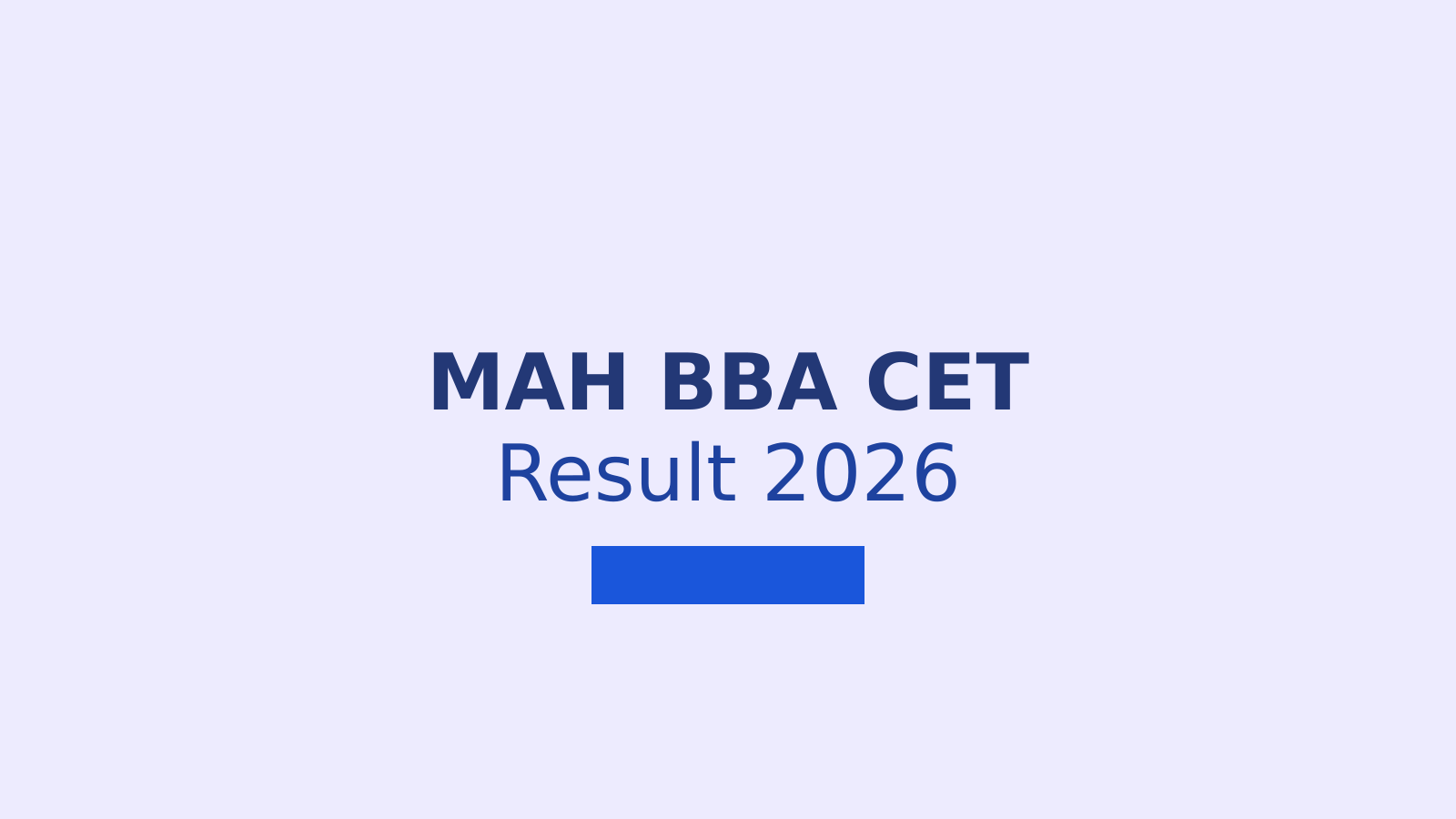 MAH BBA CET 2026 Result: Download Scorecard, Check Cutoff and Merit List