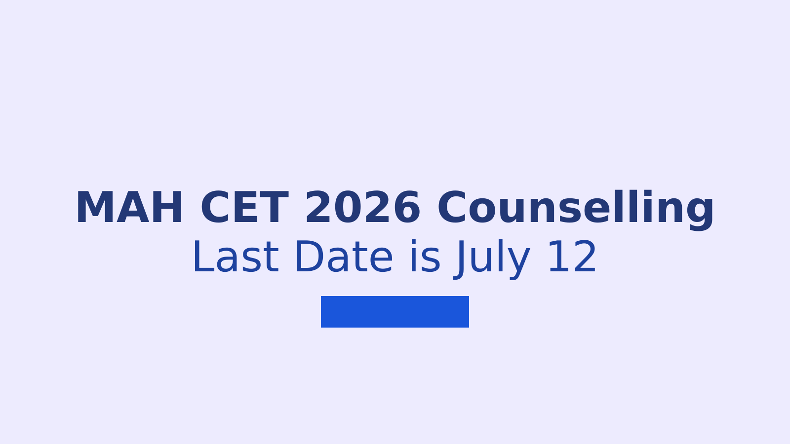 MAH CET 2026 Counselling: Registration Deadline and Process Explained