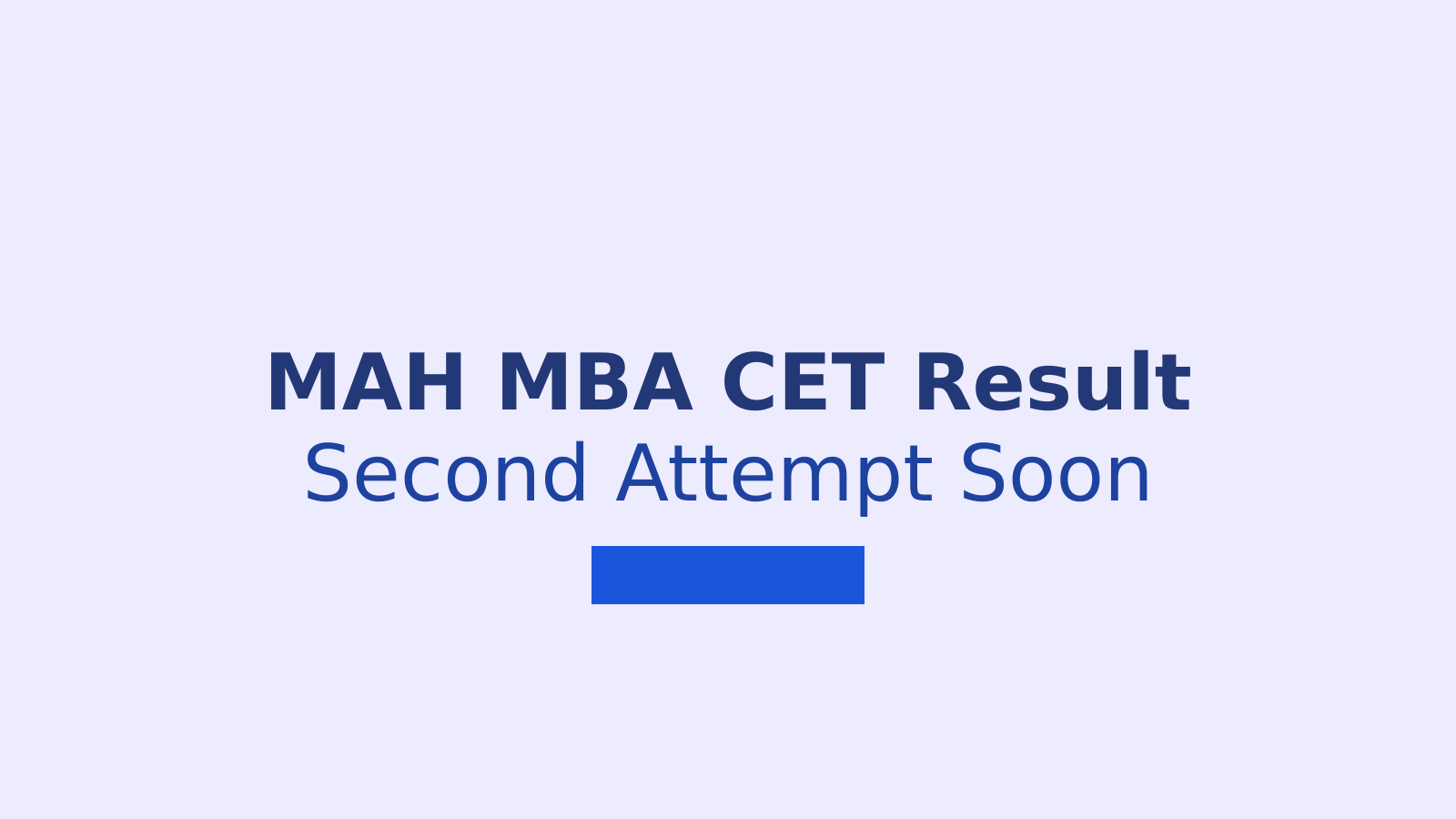 MAH MBA CET Result 2026 Second Attempt: When and How to Check Your Scorecard