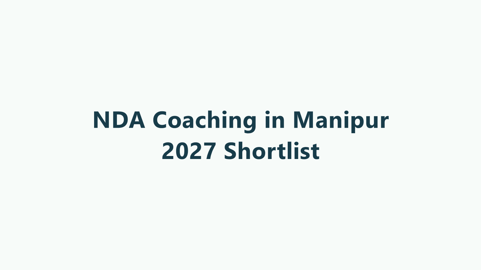 5 NDA Coaching Options for Students in Manipur: 2027 Shortlist