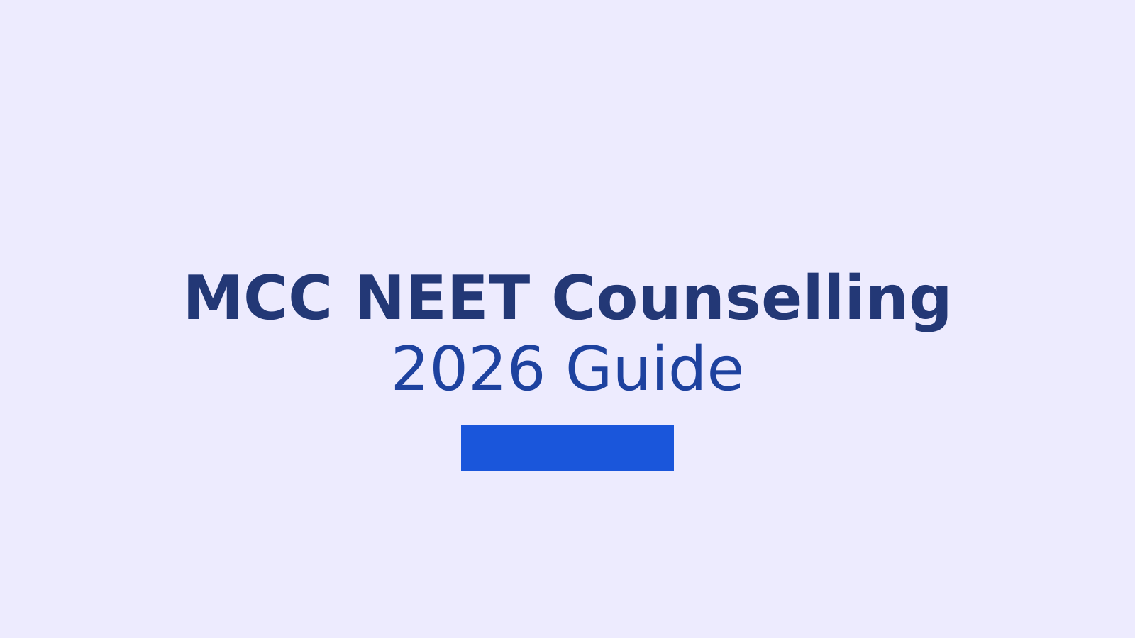 MCC NEET UG Counselling 2026 Dates, Choices, Cutoffs and Documents
