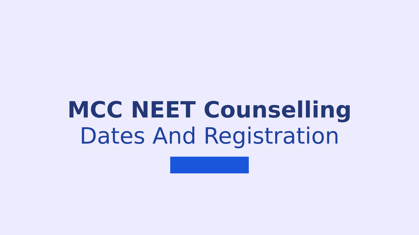 MCC NEET UG Counselling 2026: Dates, Fees, Seats and Registration Steps
