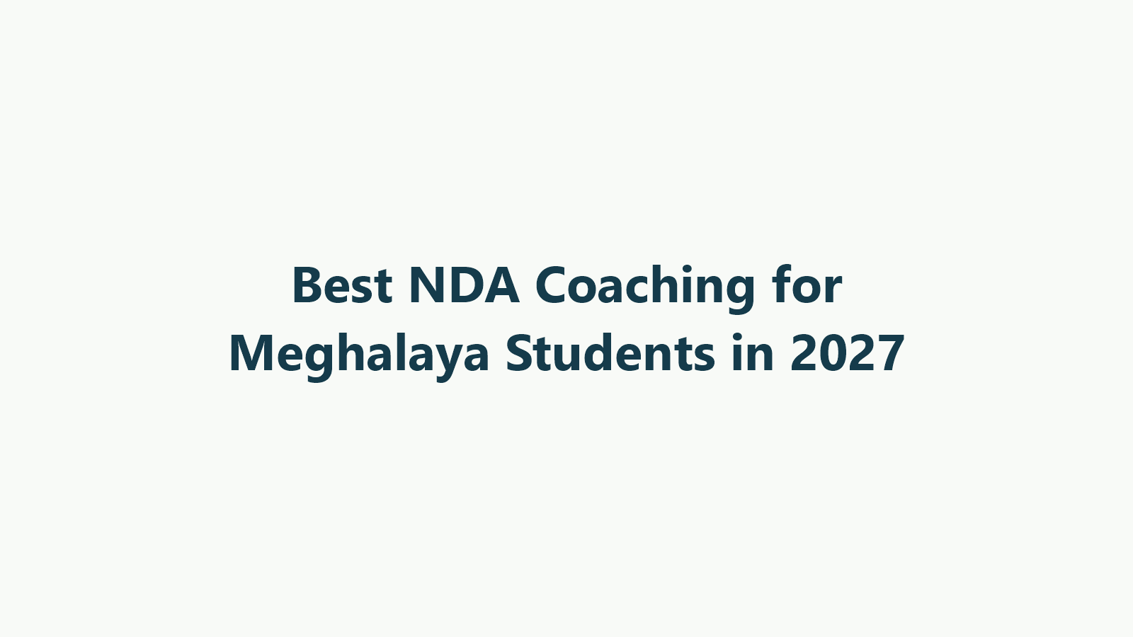 Best NDA Coaching for Meghalaya Students in 2027: 5 Options Compared