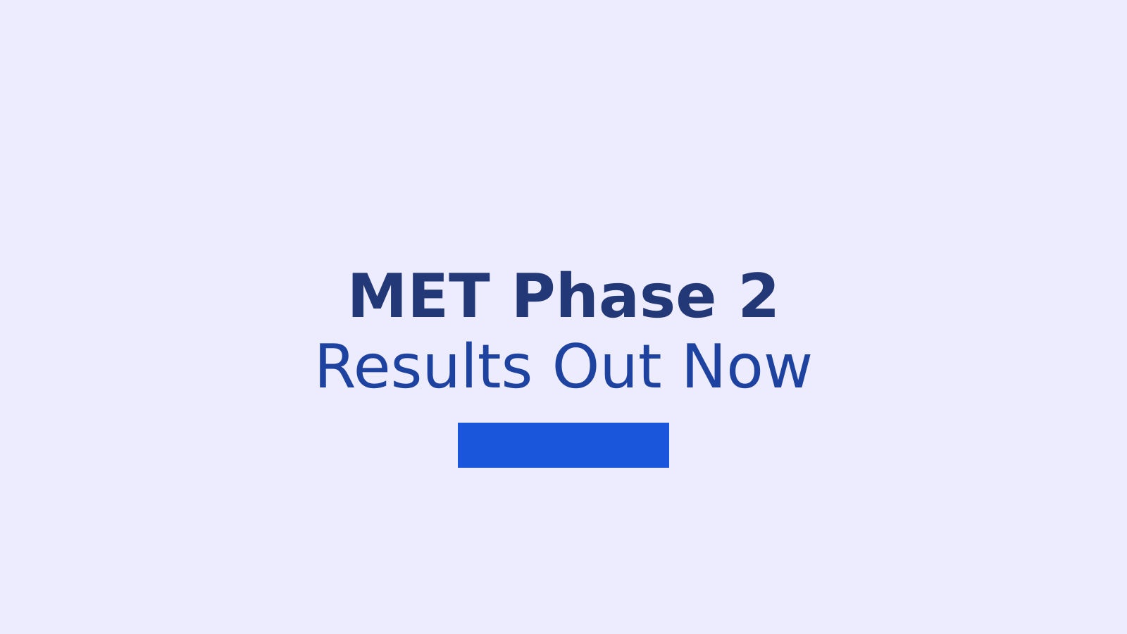 MET Result 2026 Phase 2 Released: Steps to Check Your Scores Online