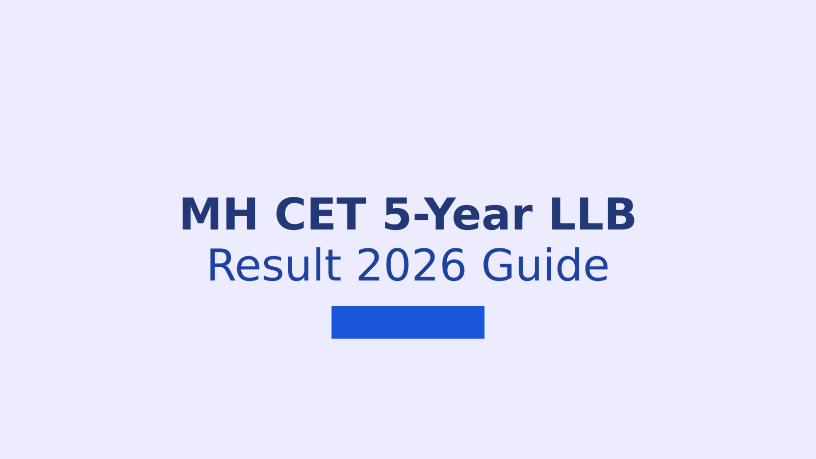 MH CET 5-Year LLB Result 2026: How to Check Your Scorecard and Merit List