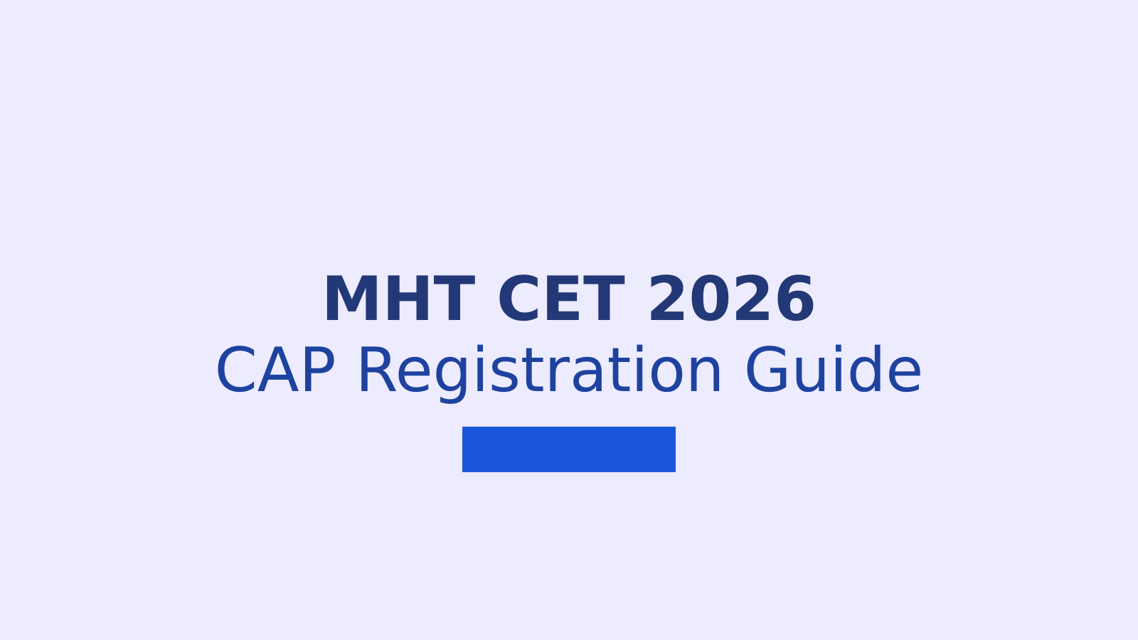 MHT CET 2026 CAP Counselling Registration: Complete Guide to Apply Online