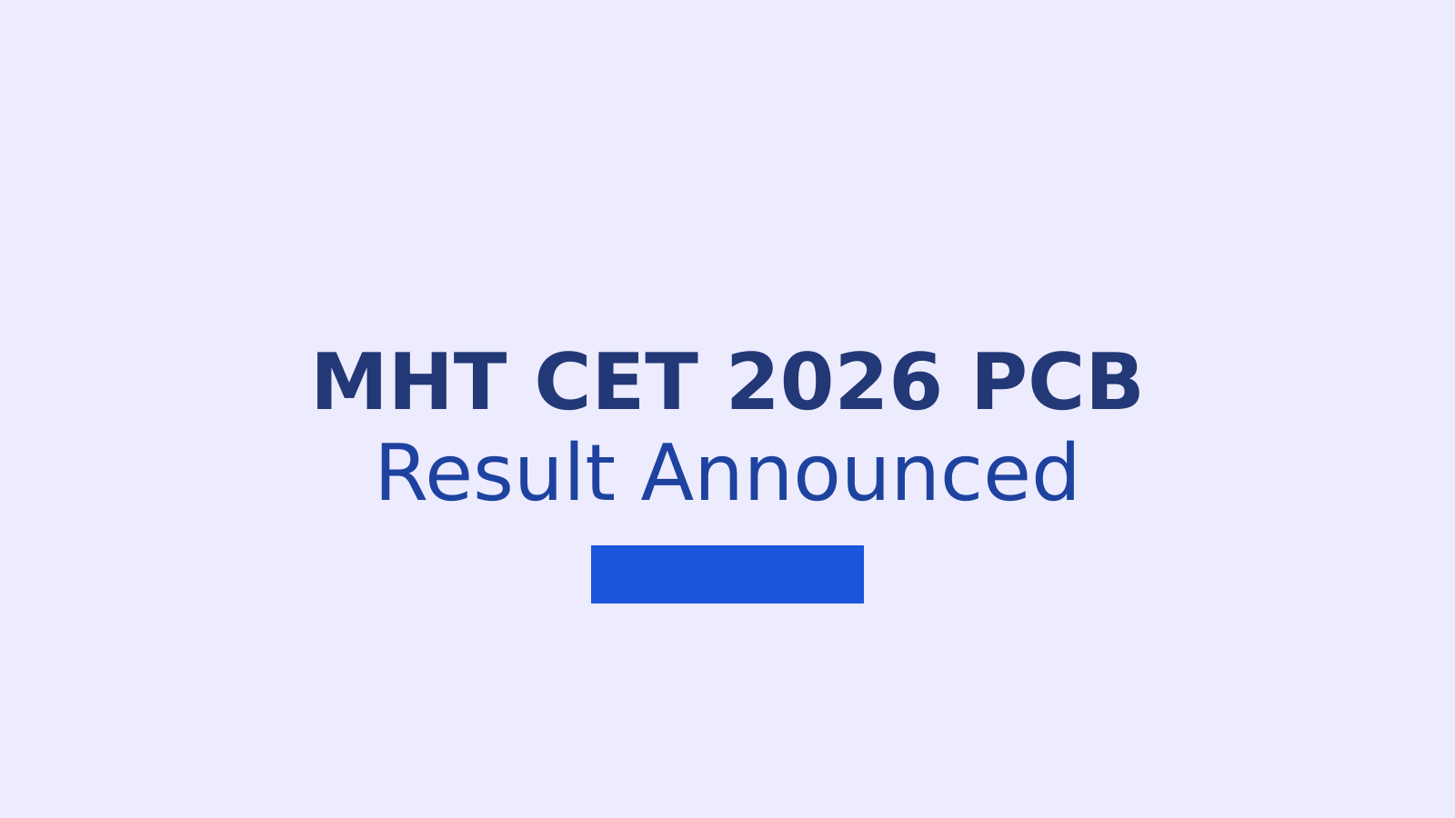 MHT CET 2026 PCB Result First Attempt: 11 Students Score 100 Percentile