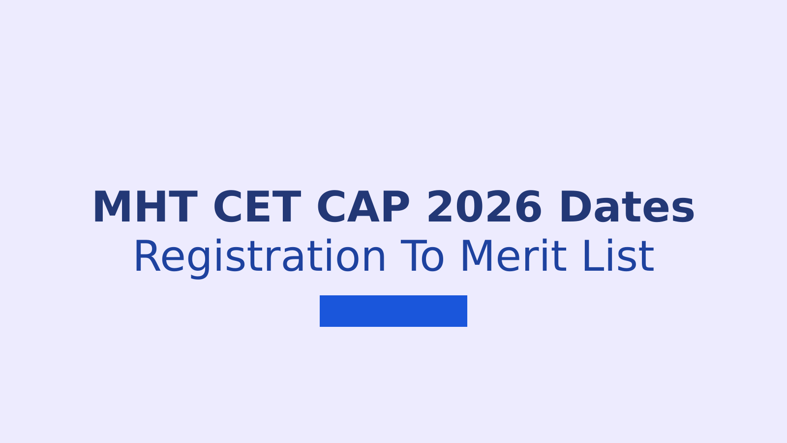 MHT CET CAP 2026: Complete Counselling Schedule And Steps