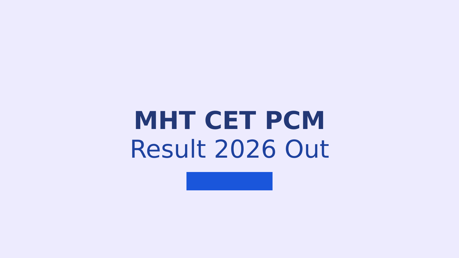 MHT CET PCM 2nd Attempt Result 2026: How to Check Your Percentile Scores Online