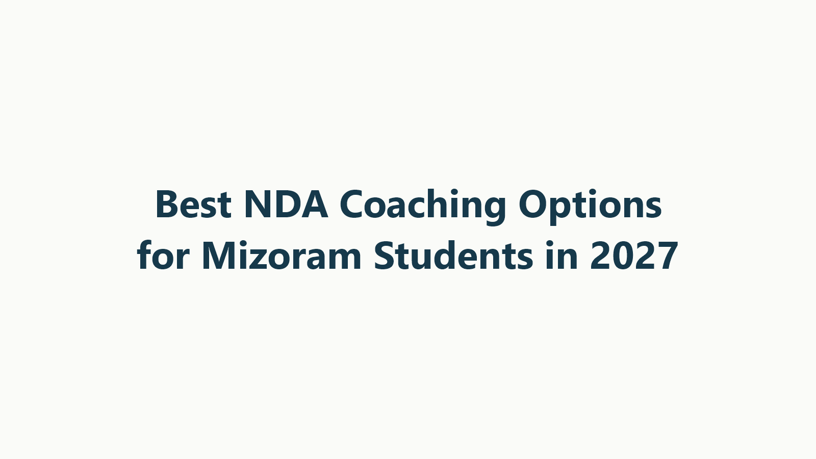 Best NDA Coaching Options for Mizoram Students in 2027: 5 Routes