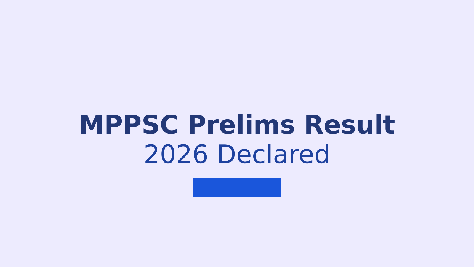 MPPSC PCS Prelims Result 2026: 3786 Candidates Qualify for Mains Exam