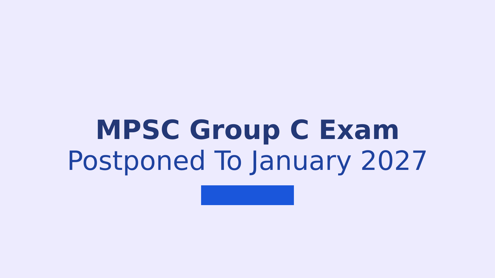 MPSC Group C Preliminary Exam Postponed to January 2027