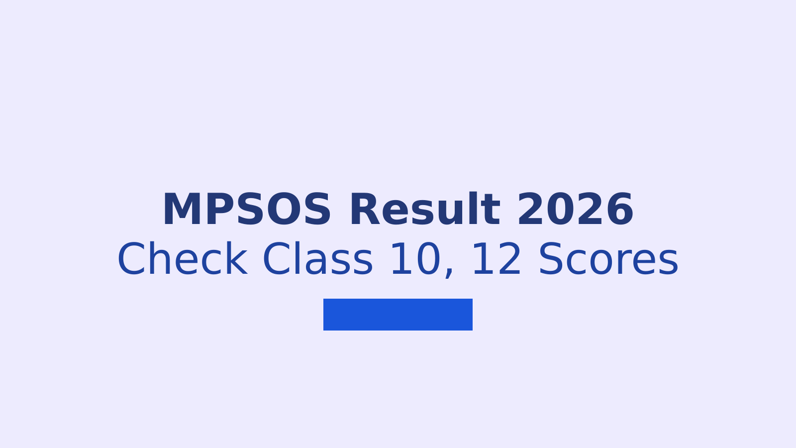 MPSOS Ruk Jana Nahi Result 2026: Check Class 10 and 12 Scores