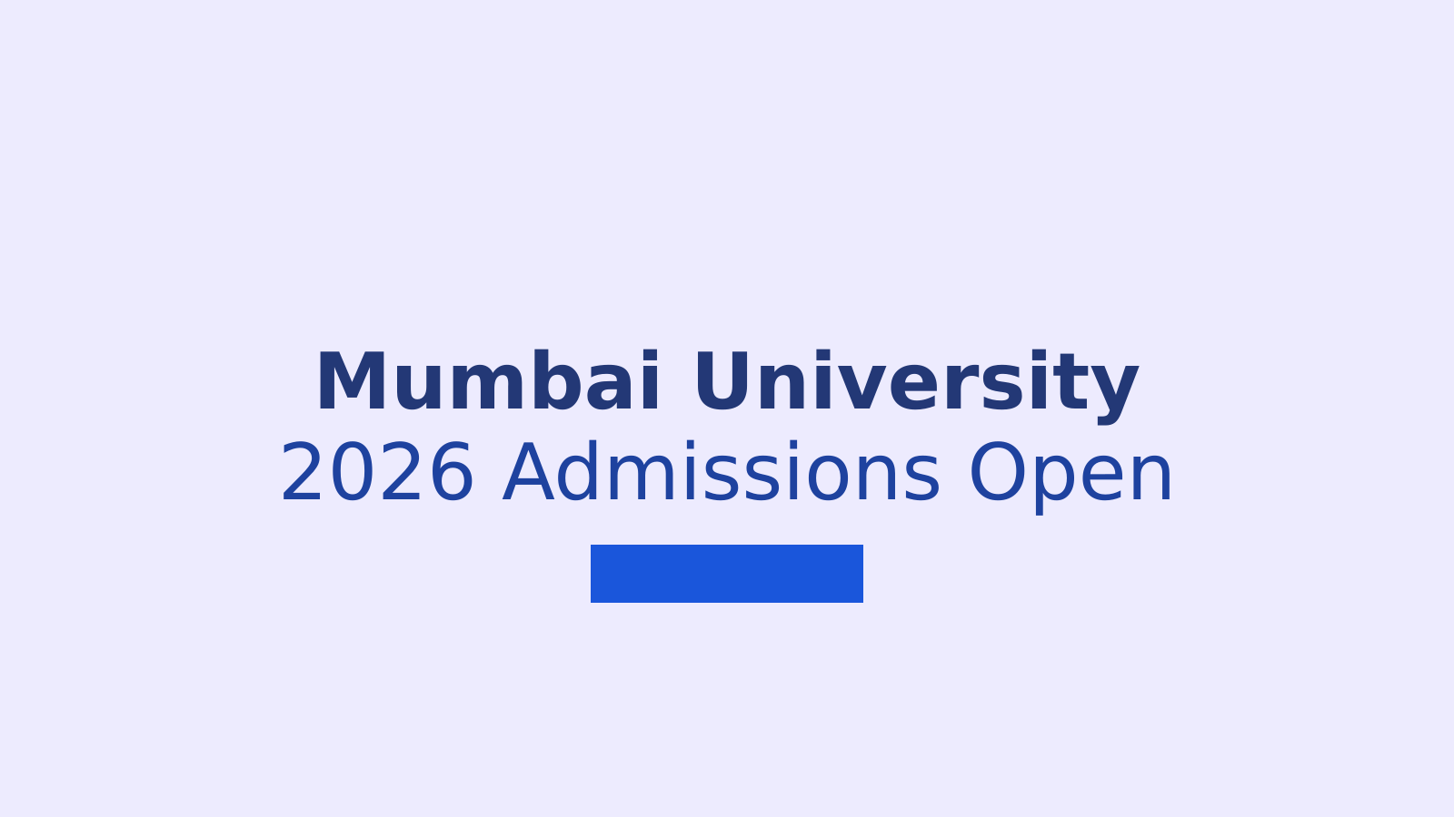 Mumbai University 2026 UG Admissions: Application Process, Dates, and Required Documents