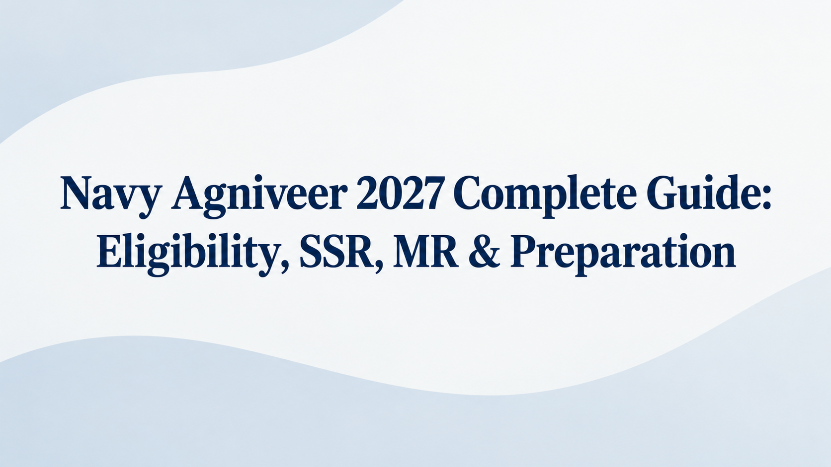 Navy Agniveer 2027 Complete Guide: Latest Updates, SSR, MR Eligibility, Coaching Institutes & Test Series