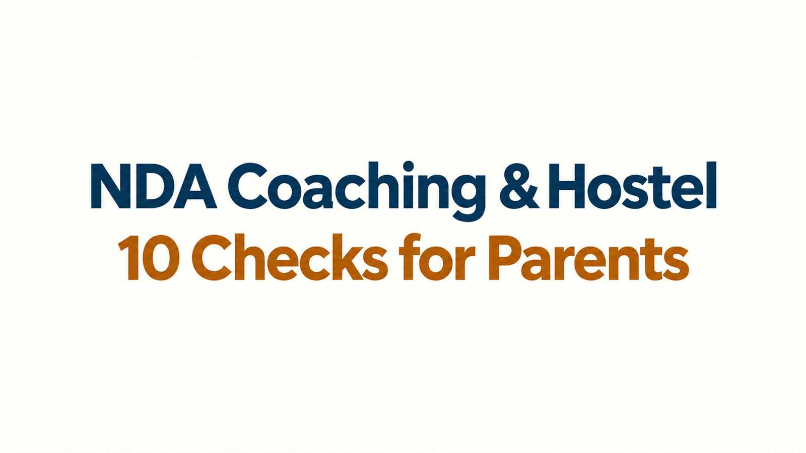 NDA Coaching + Hostel: 10 Things Parents Should Check Before Choosing an Academy