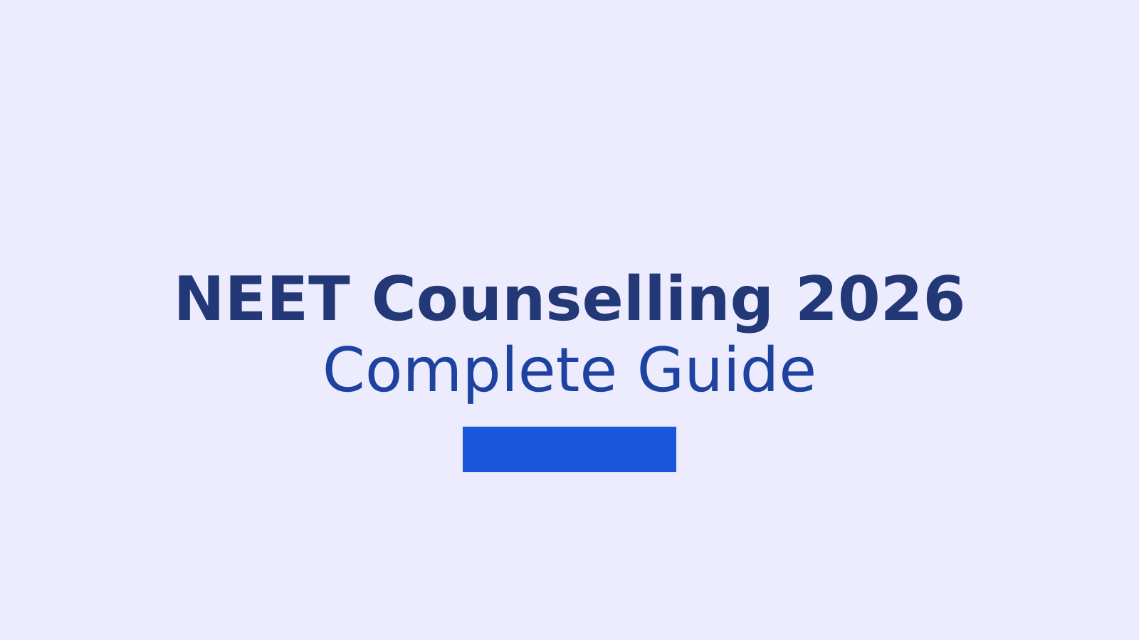 NEET Counselling 2026: Process, Dates, and How to Secure Your MBBS Seat
