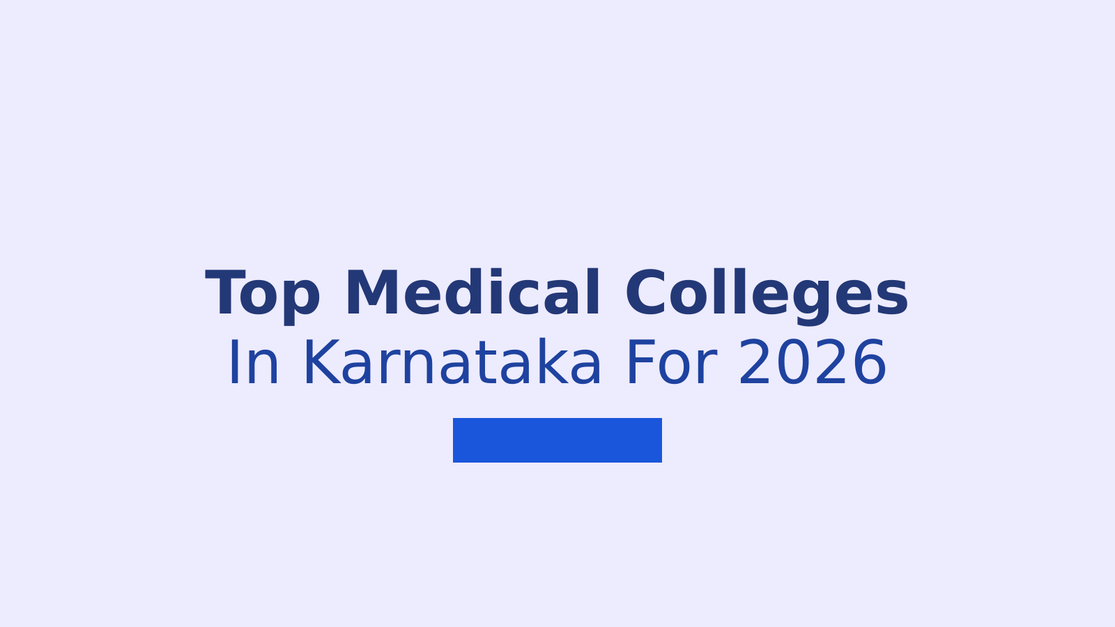 NEET Counselling 2026: Best Medical Colleges In Karnataka
