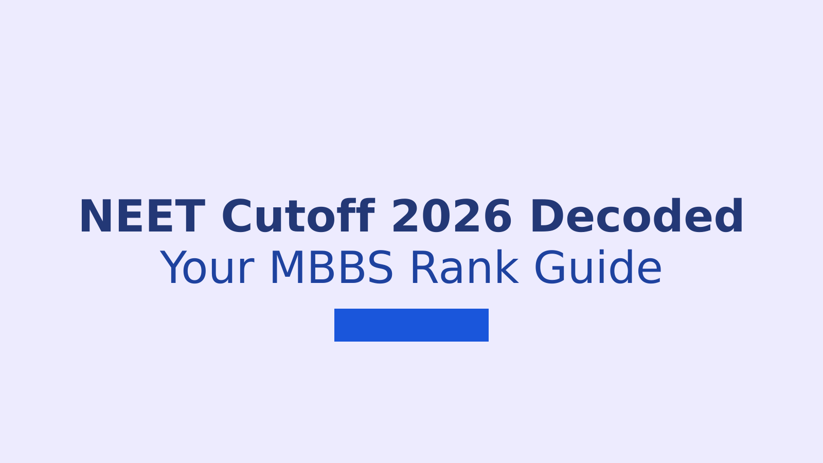 NEET Cutoff 2026: Category Wise Marks and College Rank Guide