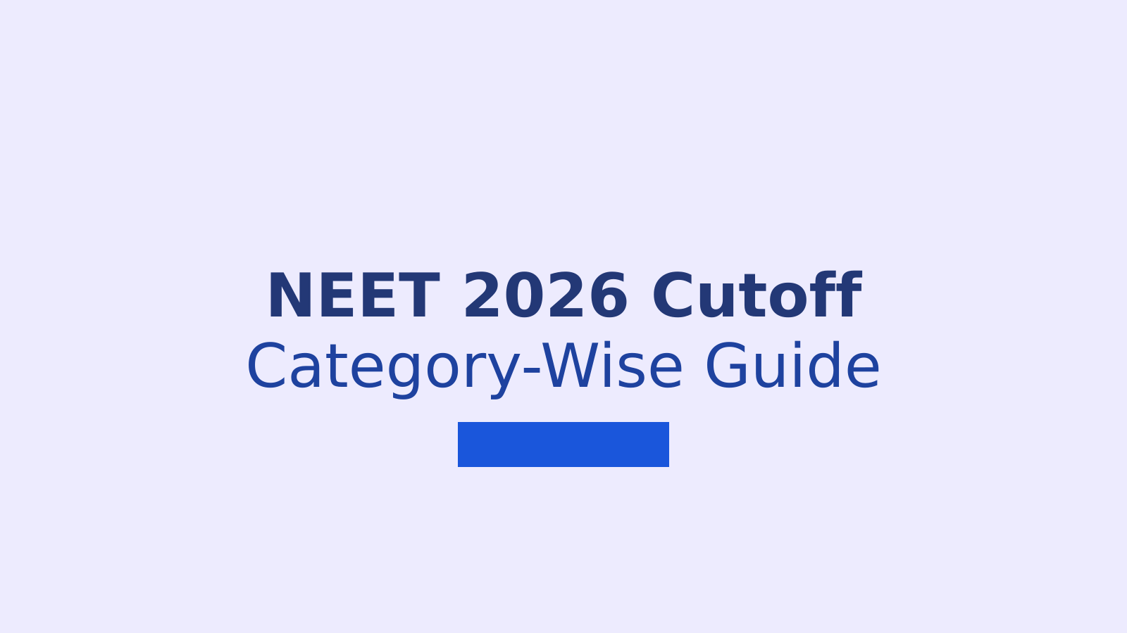 NEET Cutoff 2026: Category-Wise Expected Marks and Percentile Breakdown