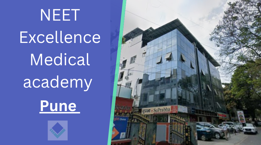 NEET Excellence Medical academy Pune 