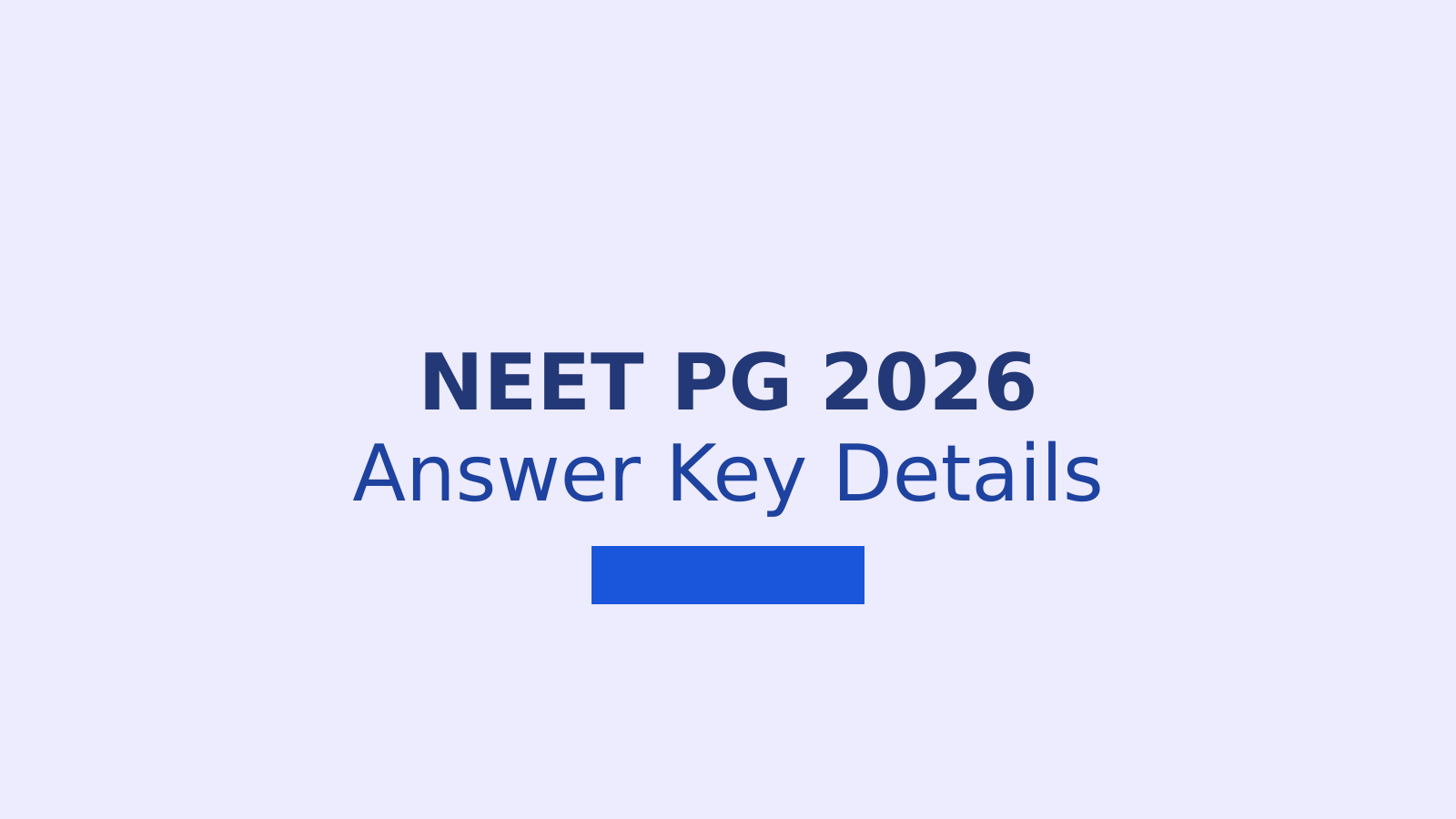 NEET PG 2026 Answer Key: How to Check Responses and Estimate Scores