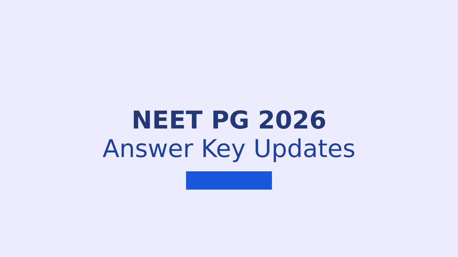 NEET PG 2026 Answer Key, Response Sheet, Result Date and Counselling Steps