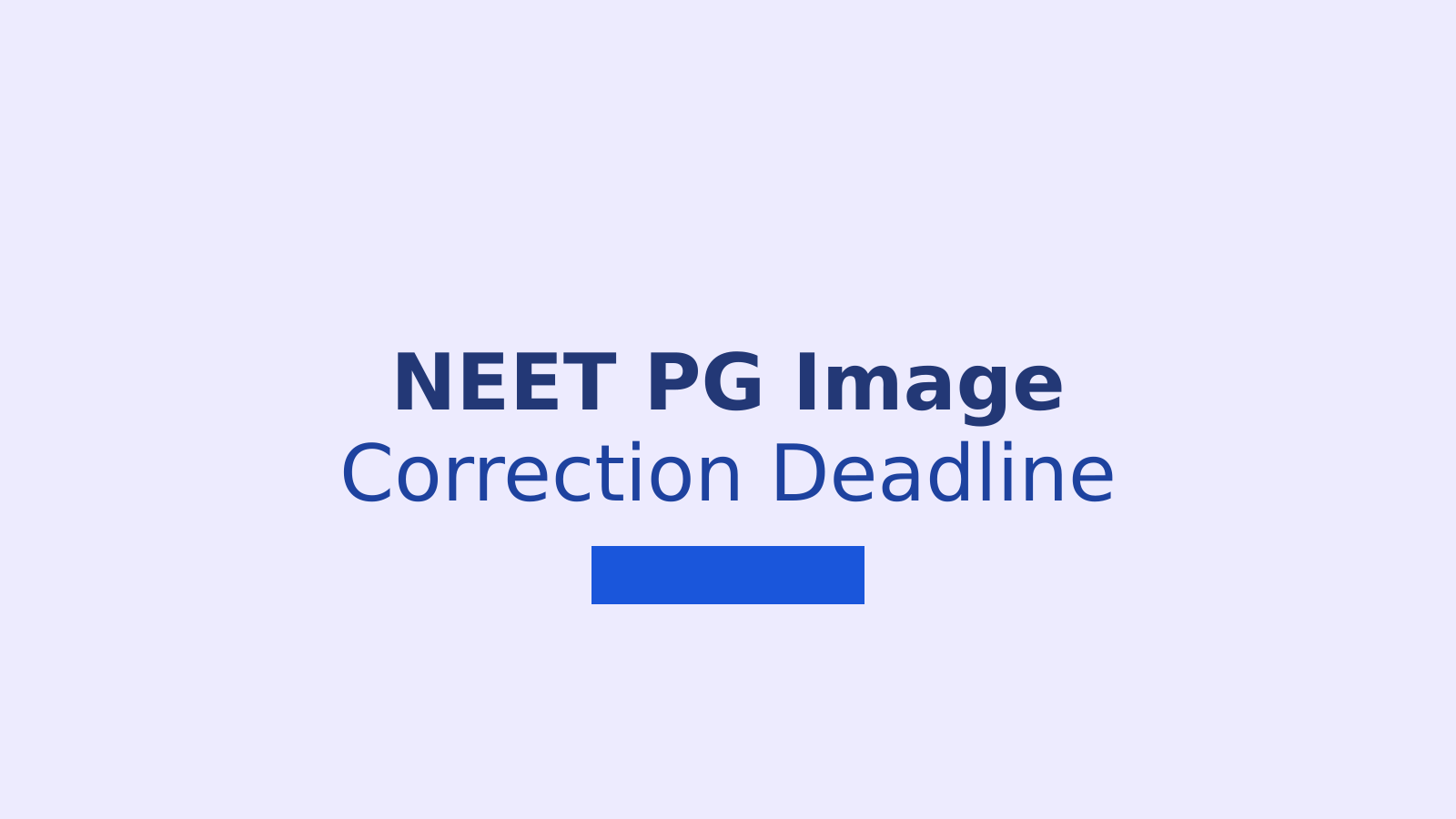NEET PG 2026 Image Correction: Fix Errors Before Final Deadline