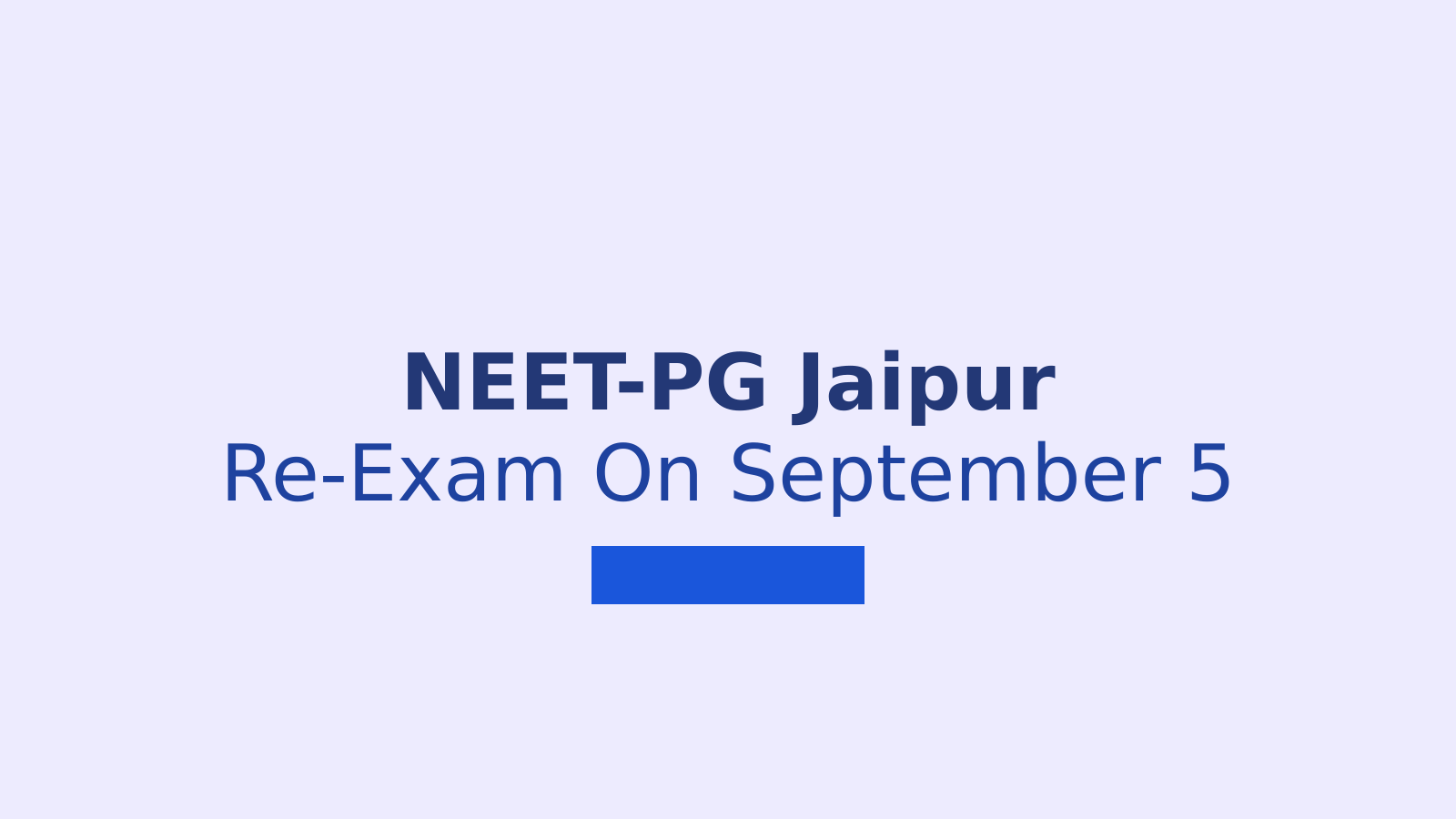 NEET PG 2026 Jaipur Re-Exam Date, Centre Details and Power Failure Probe