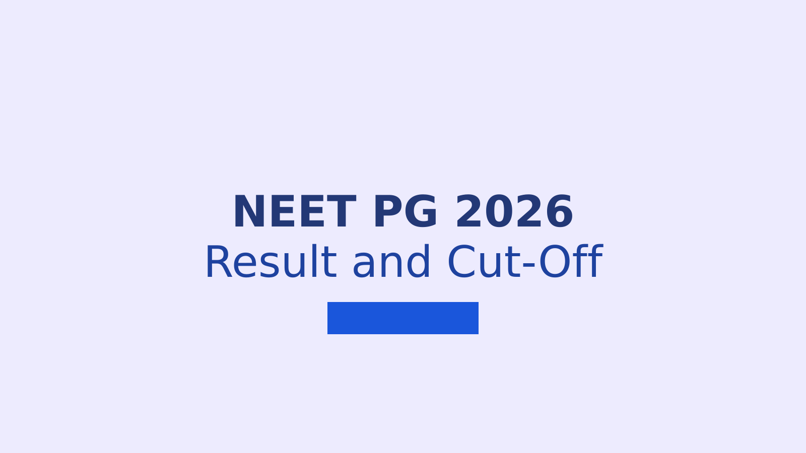 NEET PG 2026 Result: Download Scorecard, Cut-Off and Answer Key